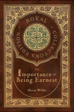 Cover of The Importance of Being Earnest (Royal Collector's Edition) (Case Laminate Hardcover with Jacket)