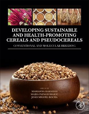 Cover of Developing Sustainable and Health Promoting Cereals and Pseudocereals