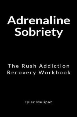 Cover of Adrenaline Sobriety