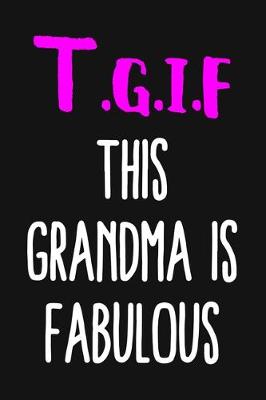 Book cover for TGIF This Grandma Is Fabulous