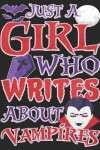 Book cover for Just a Girl Who Writes about Vampires