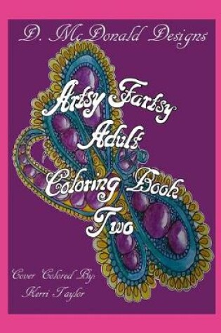 Cover of Artsy Fartsy Adult Coloring Book Two