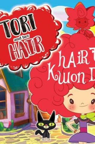 Cover of Tori and Her Hair: Hair Tie Kwon Do