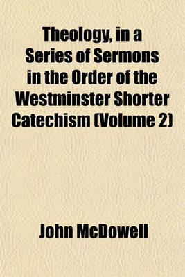 Book cover for Theology, in a Series of Sermons in the Order of the Westminster Shorter Catechism (Volume 2)