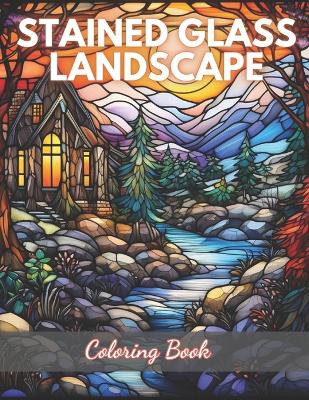 Book cover for Stained Glass Landscape Coloring Book