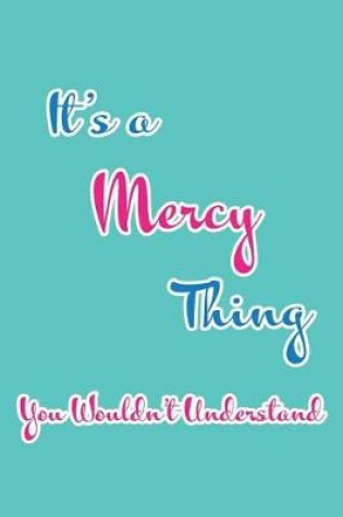 Cover of It's a Mercy Thing You Wouldn't Understand