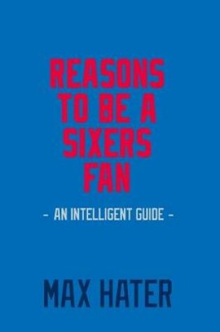 Cover of Reasons To Be A Sixers Fan