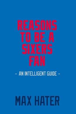 Book cover for Reasons To Be A Sixers Fan