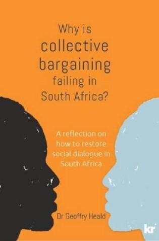 Cover of Why is Collective Bargaining Failing in South Africa?