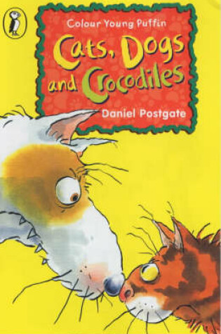 Cover of Cats, Dogs and Crocodiles