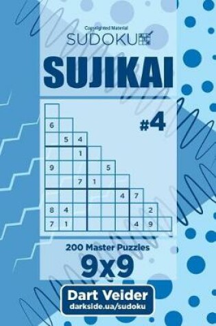 Cover of Sudoku Sujikai - 200 Master Puzzles (Volume 4)