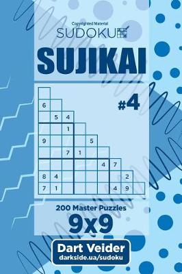 Cover of Sudoku Sujikai - 200 Master Puzzles (Volume 4)