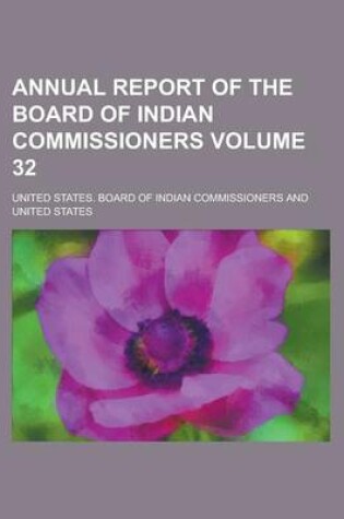 Cover of Annual Report of the Board of Indian Commissioners Volume 32