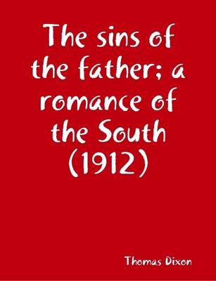 Book cover for The Sins of the Father; a Romance of the South (1912)