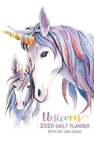 Cover of Unicorn 2020 Daily Planner with Dot Grid Pages