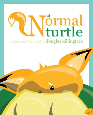 Book cover for A Normal Turtle: An LGBTQ Kid's Book