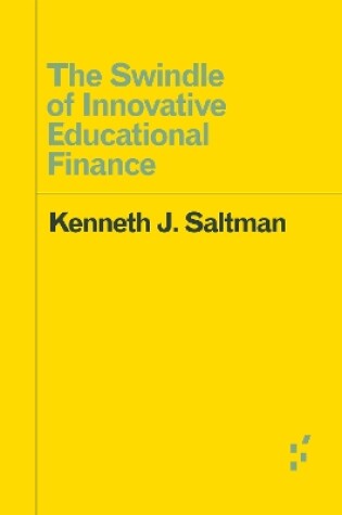 Cover of The Swindle of Innovative Educational Finance