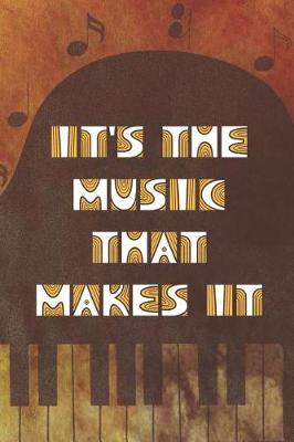 Book cover for It's The Music That Makes It