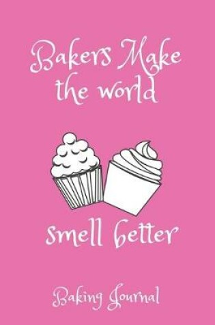 Cover of Bakers make the world smell better