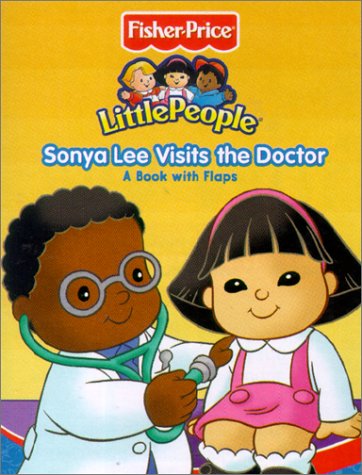 Book cover for Fisher Price Little People Sonya Lee Visits the Doctor