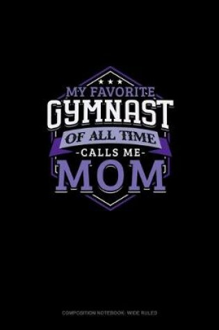 Cover of My Favorite Gymnast Of All Time Calls Me Mom