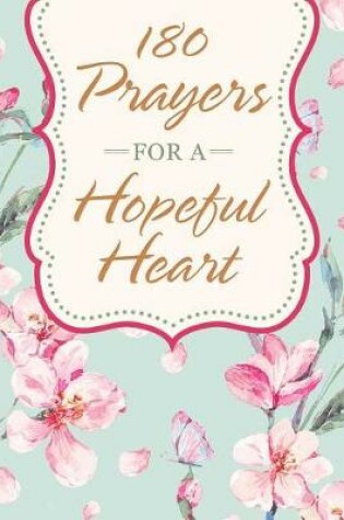 Cover of 180 Prayers for a Hopeful Heart