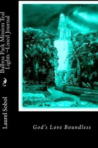 Cover of Balboa Park Mission Teal Lights Lined Journal