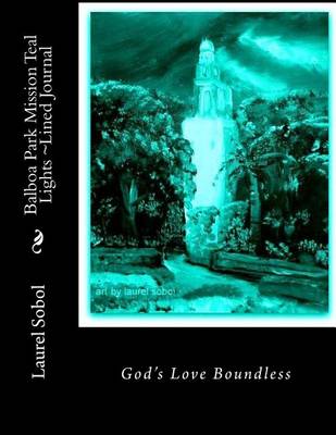 Book cover for Balboa Park Mission Teal Lights Lined Journal