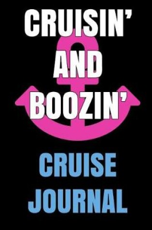 Cover of Cruisin' and Boozin' Cruise Journal