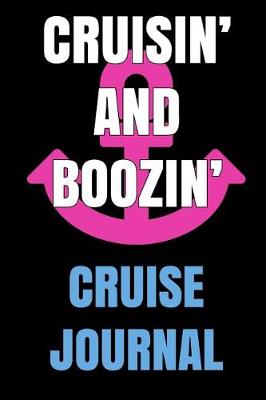 Book cover for Cruisin' and Boozin' Cruise Journal