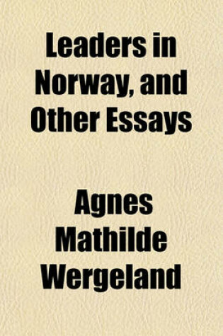 Cover of Leaders in Norway, and Other Essays
