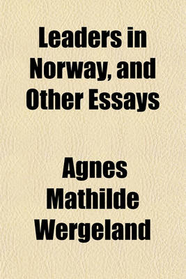 Book cover for Leaders in Norway, and Other Essays