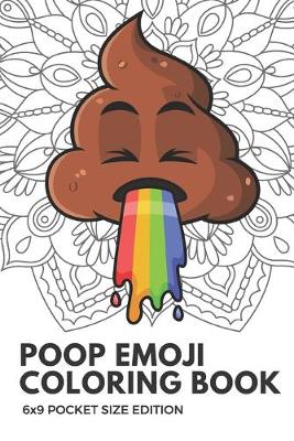 Book cover for Poop Emoji Coloring Book 6X9 Pocket Size Edition