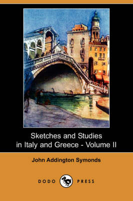 Book cover for Sketches and Studies in Italy and Greece - Volume II (Dodo Press)