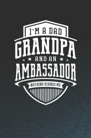 Cover of I'm A Dad Grandpa & An Ambassador Nothing Scares Me