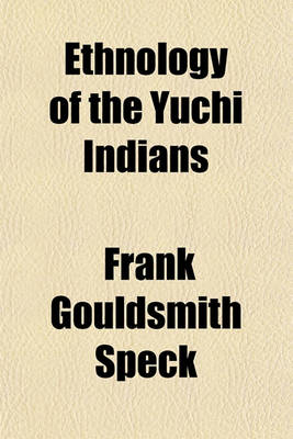 Book cover for Ethnology of the Yuchi Indians Volume 1, No. 1