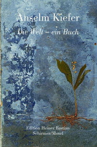 Cover of Anselm Kiefer - Die Welt, Ein Buch