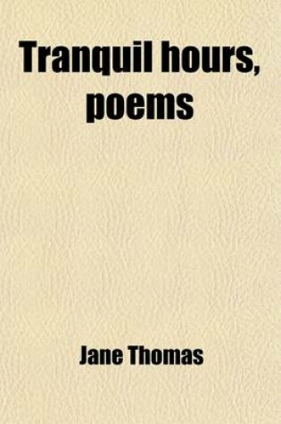 Cover of Tranquil Hours, Poems