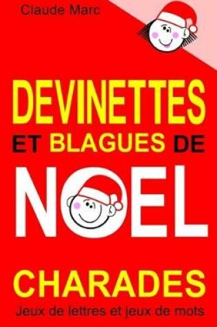 Cover of Devinettes et blagues de Noël. Charades, jeux de lettres et jeux de mots.