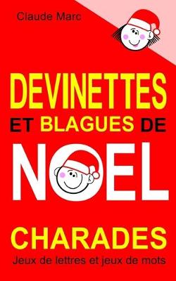 Book cover for Devinettes et blagues de Noël. Charades, jeux de lettres et jeux de mots.