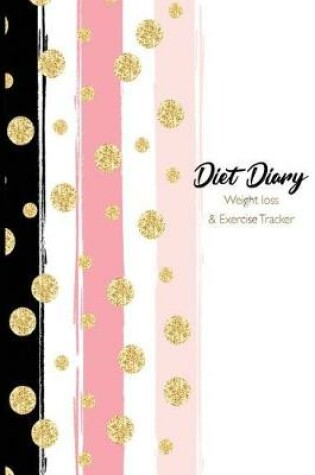 Cover of Diet Diary Weight Loss and Exercise Tracker