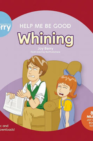 Cover of Help Me Be Good Whining