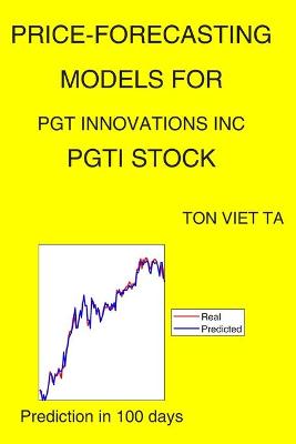 Cover of Price-Forecasting Models for PGT Innovations Inc PGTI Stock