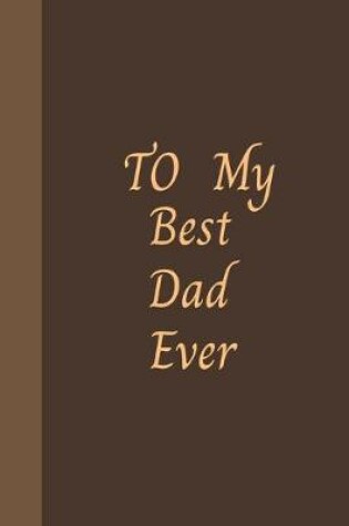 Cover of To My Best Dad Ever