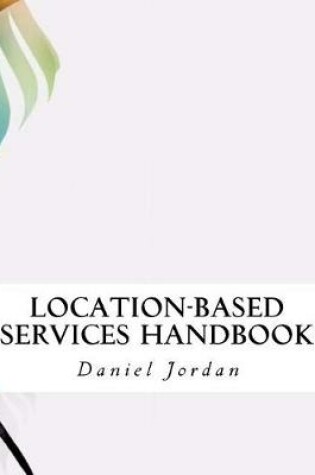 Cover of Location-Based Services Handbook