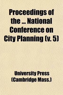 Book cover for Proceedings of the National Conference on City Planning (Volume 5)