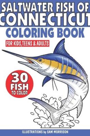 Cover of Saltwater Fish of Connecticut Coloring Book for Kids, Teens & Adults