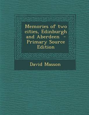 Book cover for Memories of Two Cities, Edinburgh and Aberdeen