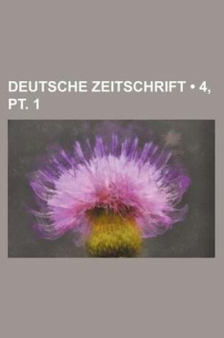 Cover of Deutsche Zeitschrift (4, PT. 1)