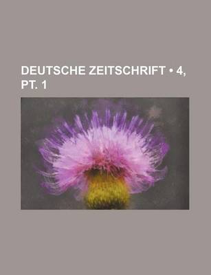 Book cover for Deutsche Zeitschrift (4, PT. 1)